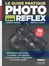 Le Guide Pratique Photo Reflex