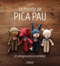Le monde de Pica Pau - 22 amigurumis à crocheter