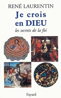 Je crois en Dieu - les secrets de la foi