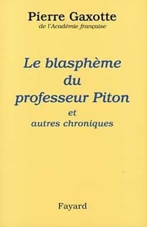 Le blasphème du professeur Piton - et autres chroniques