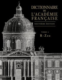 Dictionnaire de l'Académie française Tome 4 : R-Zzz (9e édition)