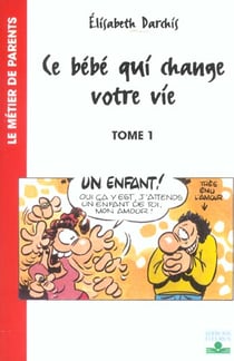 Ce bebe qui change votre vie t1- le temps d'avant la naissance