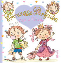 Princesse parfaite Tome 26 : Zoé à l'école