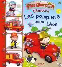P'tit garçon : découvre les camions de pompier avec léon