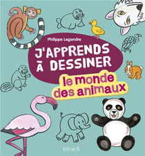 J'apprends à dessiner - le monde des animaux