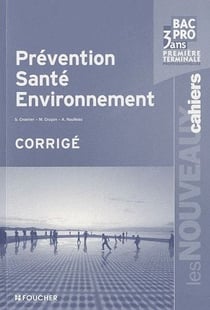 Les nouveaux cahiers : prévention, santé, environnement - 1ère/terminale professionnelles bac pro - corrigé