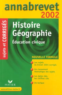 Annabrevet sujets & corrigés : histoire-géographie, instruction civique (édition 2002)