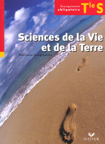 Sciences de la vie et de la terre - terminale s - enseignement obligatoire - livre de l'élève (édition 2002)