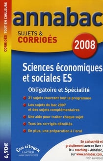 Annabac Tome 10 : sciences économiques et sociales - obligatoire et spécialité - terminale es (édition 2008)