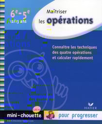 Maîtriser les opérations - 6ème, 5ème