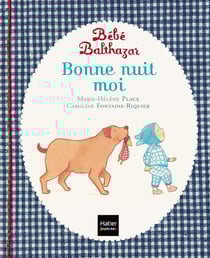Bébé Balthazar : bonne nuit moi