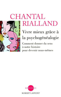Vivre mieux grâce à la psychogénéalogie