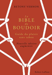 La Bible du boudoir - guide du plaisir sans tabou (édition 2016)
