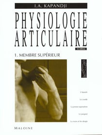 Physiologie articulaire. tome 1 membre superieur  5eme edition