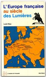 L'Europe française au siècle des Lumières
