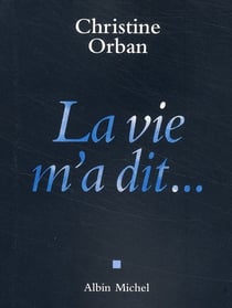 La Vie m'a dit...
