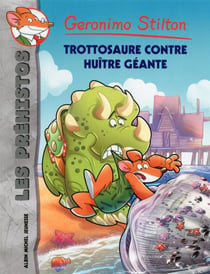 Les préhistos Tome 11 : Trottosaure contre huître géante