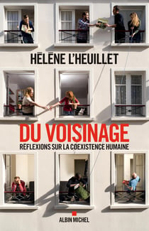 Du voisinage - réflexions sur la coexistence humaine