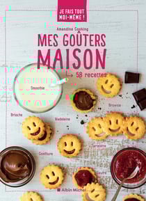 Je fais tout moi-même ! : mes goûters maison - 58 recettes