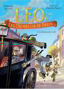 Léo et les Orphelins de Paris - tome 5 - Le Manuscrit volé
