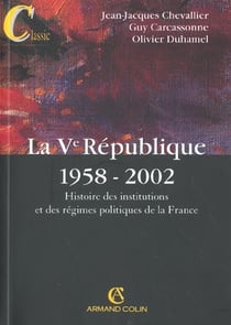 La v republique 1958-2002 - histoire des institutions et des regimes politiques de la france - 10 edition