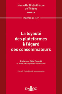 Nouvelle Bibliothèque de Thèses - Volume 224 La loyauté des plateformes à l'égard des consommateurs