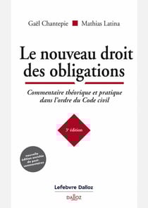 Le nouveau droit des obligations - Commentaire théorique et pratique dans l'ordre du Code civil