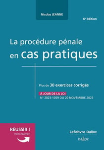 La procédure pénale en cas pratiques. 6e éd.