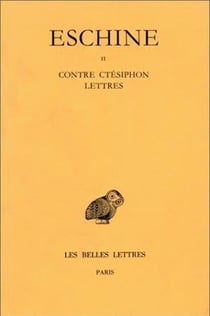 Discours. Tome II : Contre Ctésiphon - Lettres