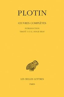 Oeuvres completes Tome 1 - vol.1 traité (1-6) sur le beau