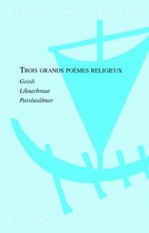 Trois grands poèmes religieux - Geisli - Liknarbraut - Passiusalmar