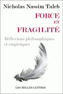 Force et fragilité - réflexions philosophiques et empiriques