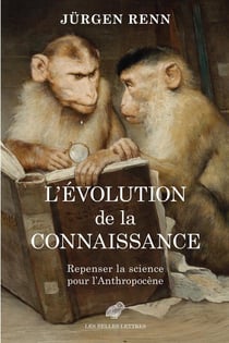 L'évolution de la connaissance : repenser la science pour l'anthropocène