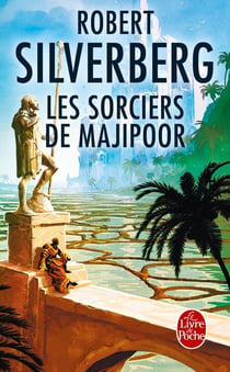 Le cycle de Majipoor Tome 5 : les sorciers de Majipoor