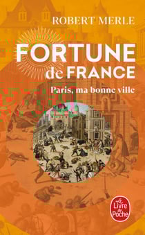 Fortune de France Tome 3 - Paris, ma bonne ville