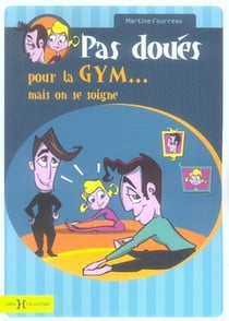 Pas doués pour la gym... mais on se soigne