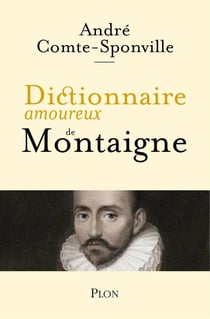 Dictionnaire amoureux : dictionnaire amoureux de Montaigne