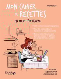 Mon cahier : recettes en mode télétravail