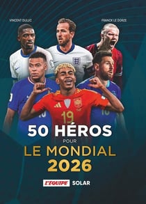 50 héros pour le Mondial (édition 2026)