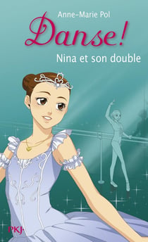 Danse ! Tome 38 : Nina et son double