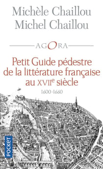 Petit guide pédestre de la littérature française au XVIIe siècle - 1600-1660