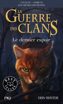 La guerre des clans - cycle 4 - les signes du destin Tome 6 : le dernier espoir