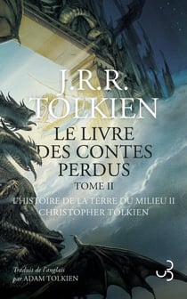 Histoire de la terre du Milieu Tome 2 : le livre des contes perdus partie 2