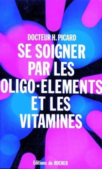 Se soigner par oligo-éléments et les vitamines
