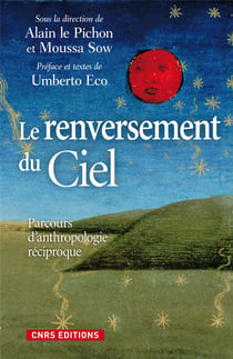 Le renversement du ciel - parcours d'anthropologie réciproque