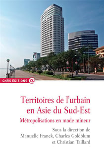 Territoires de l'urbain en Asie du sud-est - métropolisations en mode mineur