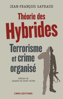 Théorie des hybrides - terrorisme et crime organisé