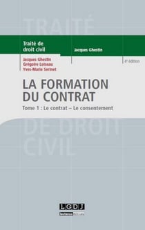 La formation du contrat Tome 1 - le contrat - le consentement