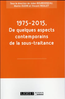 1975-2015, de quelques aspects contemporains de la sous-traitance