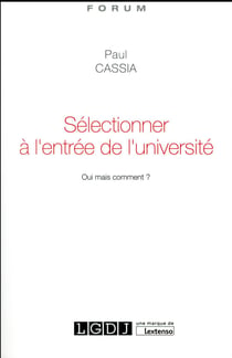 SELECTIONNER A L ENTREE DE L UNIVERSITE. OUI MAIS COMMENT ?